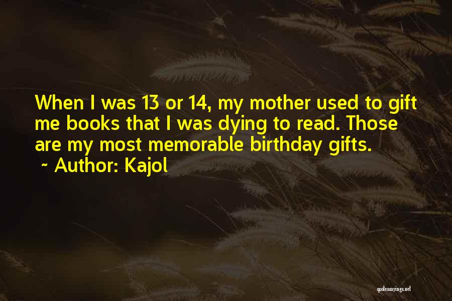 Birthday Mother Quotes By Kajol