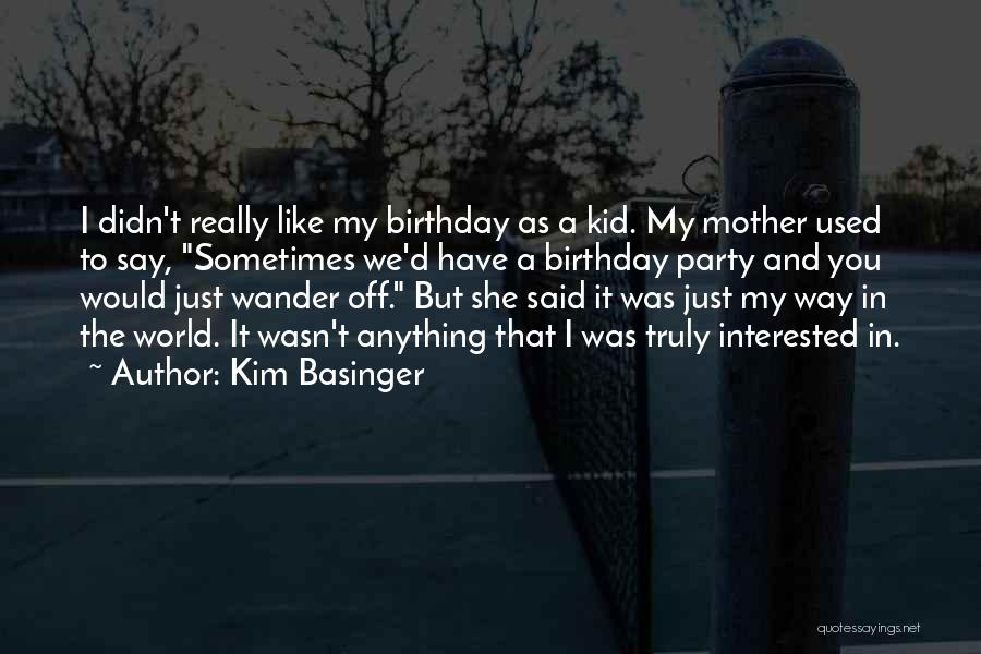 Birthday Mother Quotes By Kim Basinger