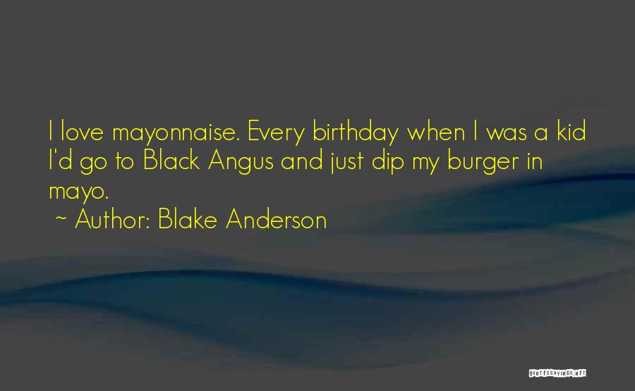 Birthday My Love Quotes By Blake Anderson