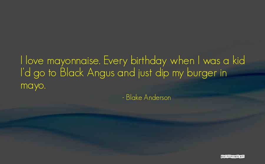 Birthday My Love Quotes By Blake Anderson