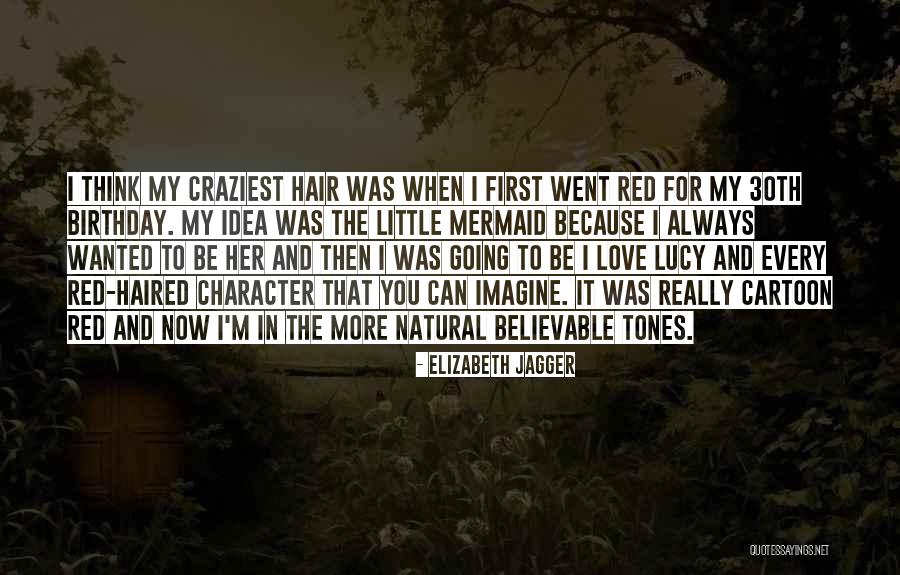 Birthday My Love Quotes By Elizabeth Jagger Birthday My Love Quotes By Elizabeth Jagger