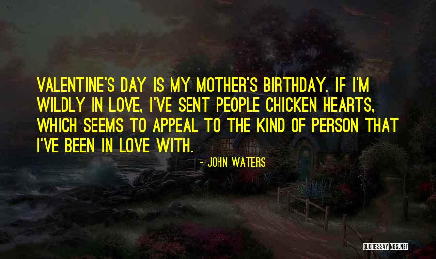 Birthday My Love Quotes By John Waters Birthday My Love Quotes By John Waters