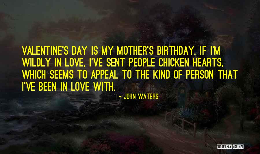 Birthday My Love Quotes By John Waters