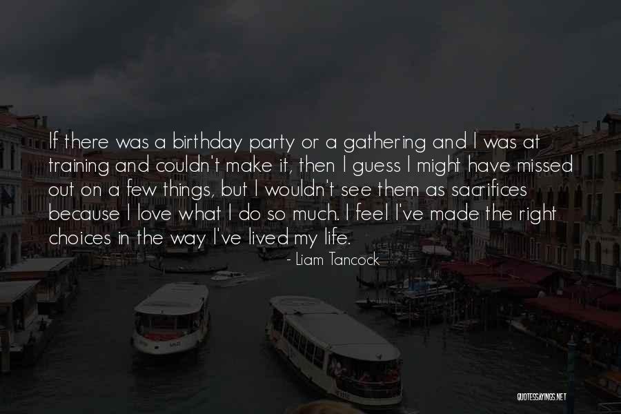 Birthday My Love Quotes By Liam Tancock