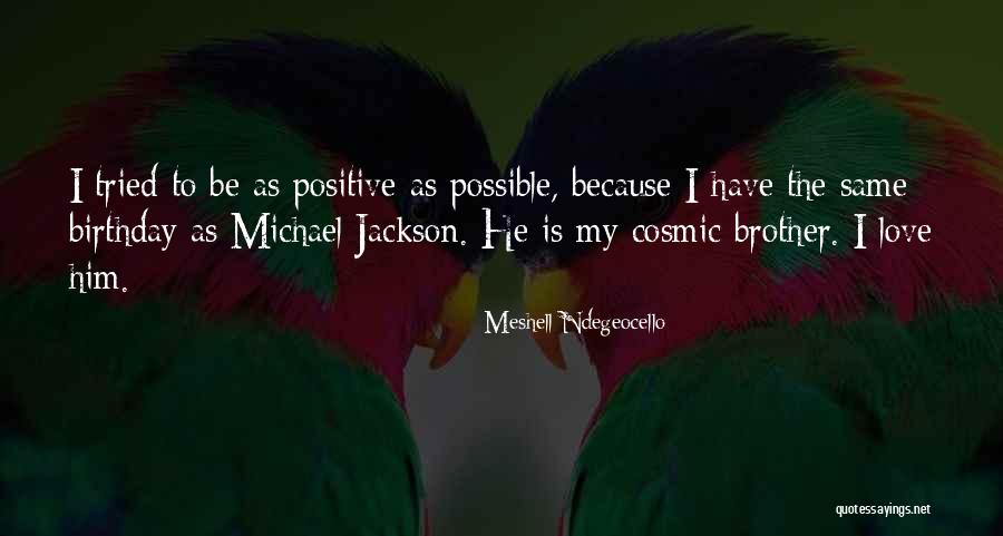 Birthday My Love Quotes By Meshell Ndegeocello Birthday My Love Quotes By Meshell Ndegeocello