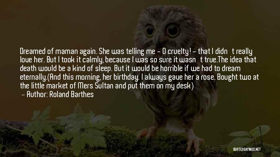 Birthday My Love Quotes By Roland Barthes