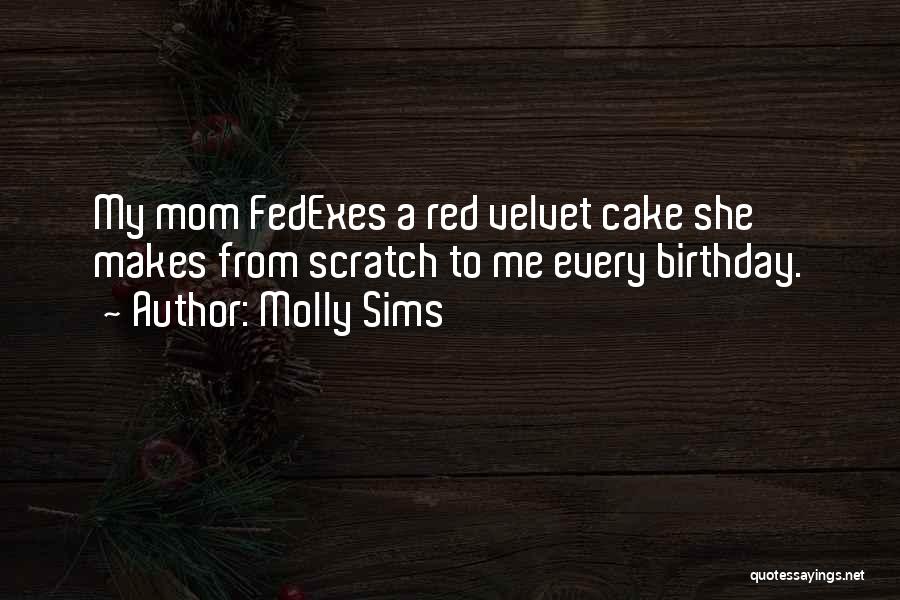 Birthday My Mom Quotes By Molly Sims