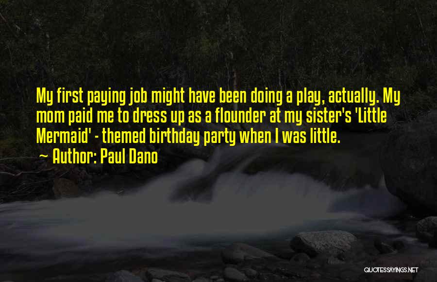 Birthday My Mom Quotes By Paul Dano