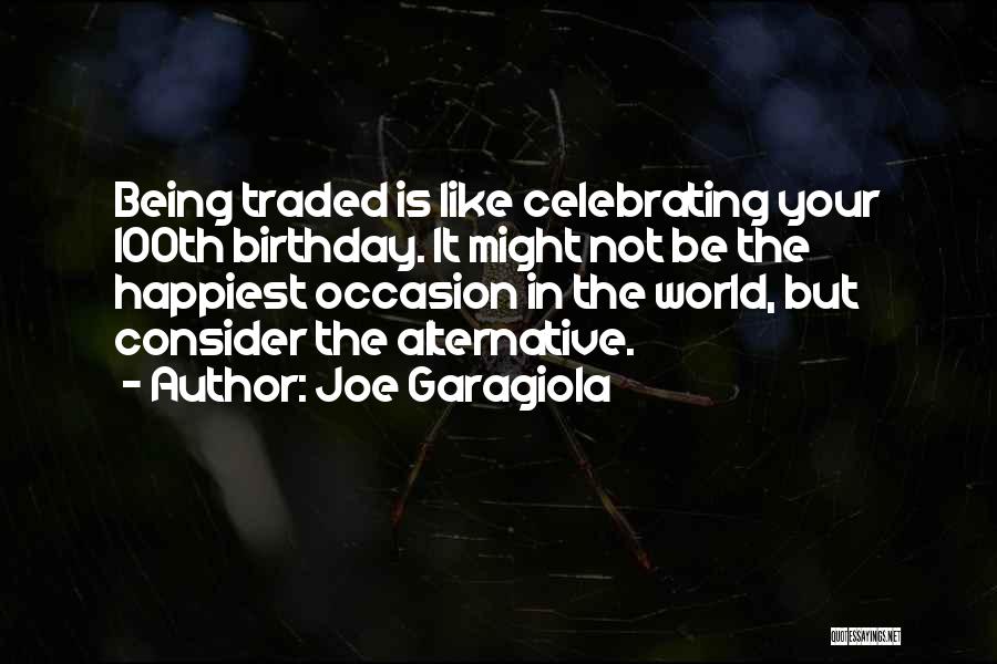 Birthday Occasion Quotes By Joe Garagiola