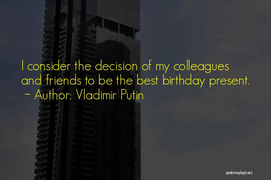 Birthday Of Best Friends Quotes By Vladimir Putin