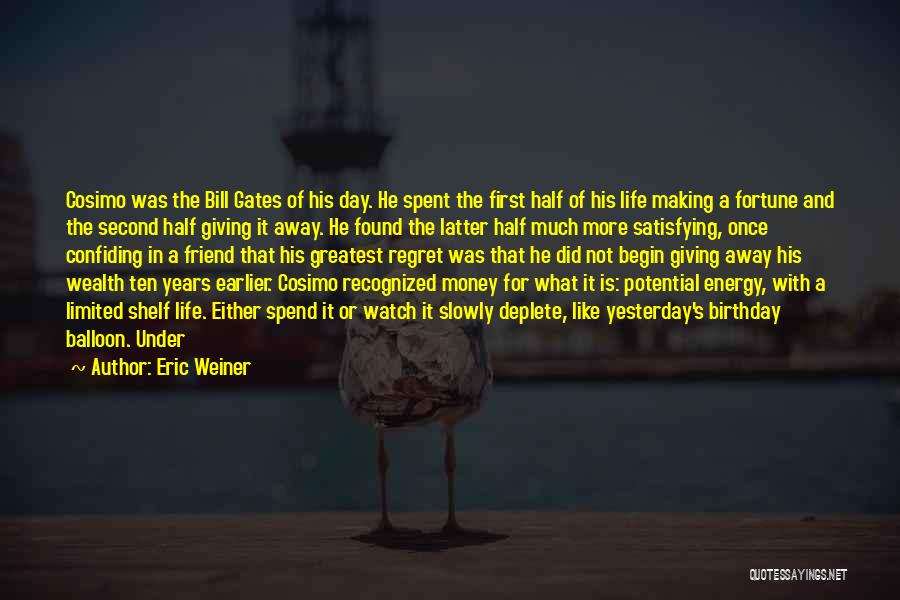 Birthday Of Your Best Friend Quotes By Eric Weiner