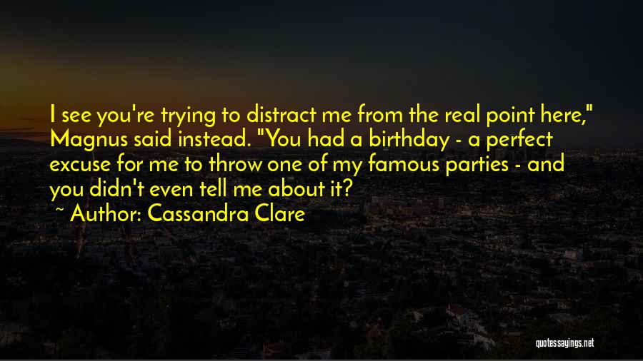 Birthday Parties Quotes By Cassandra Clare