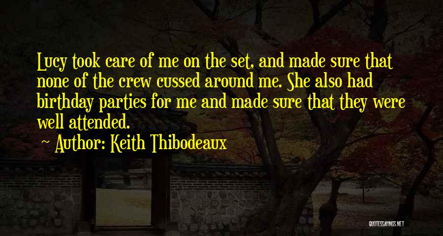 Birthday Parties Quotes By Keith Thibodeaux