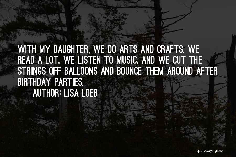 Birthday Parties Quotes By Lisa Loeb