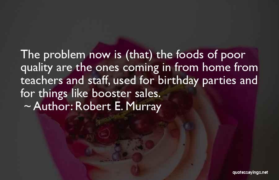 Birthday Parties Quotes By Robert E. Murray