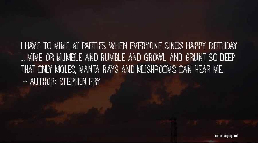 Birthday Parties Quotes By Stephen Fry