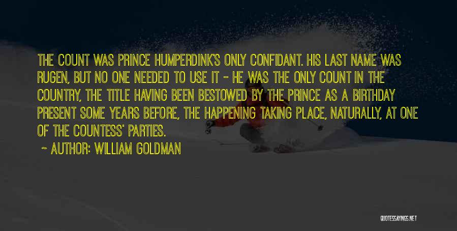 Birthday Parties Quotes By William Goldman