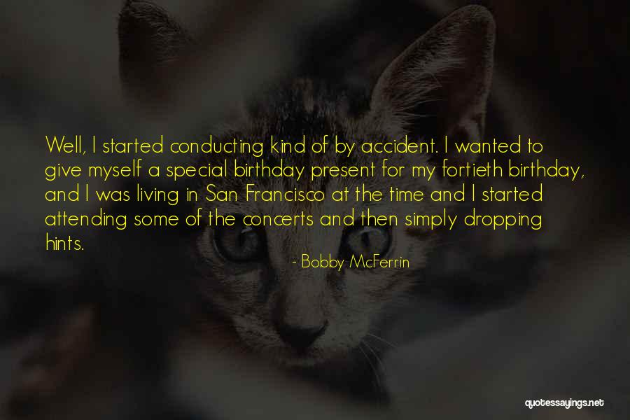 Birthday Present Quotes By Bobby McFerrin