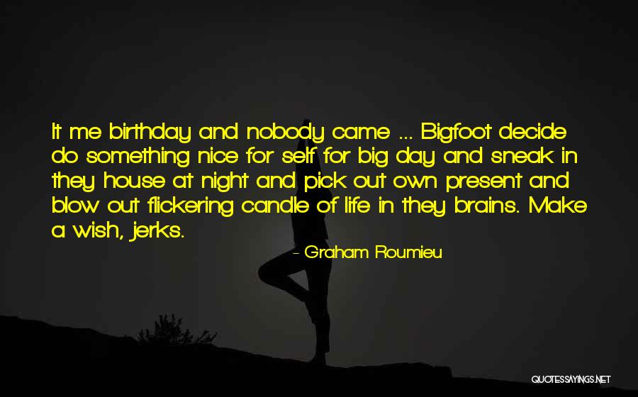 Birthday Present Quotes By Graham Roumieu