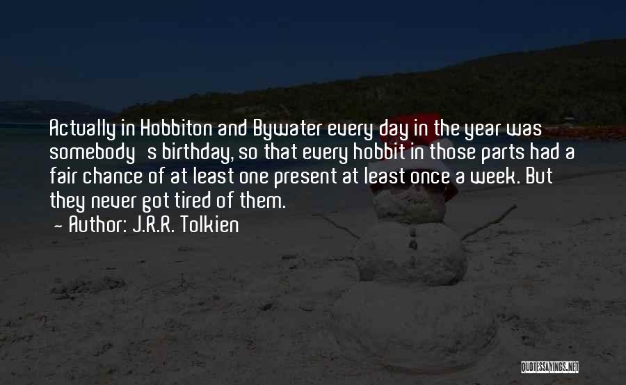 Birthday Present Quotes By J.R.R. Tolkien