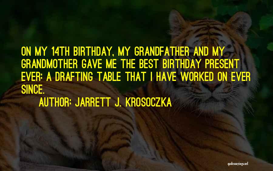 Birthday Present Quotes By Jarrett J. Krosoczka