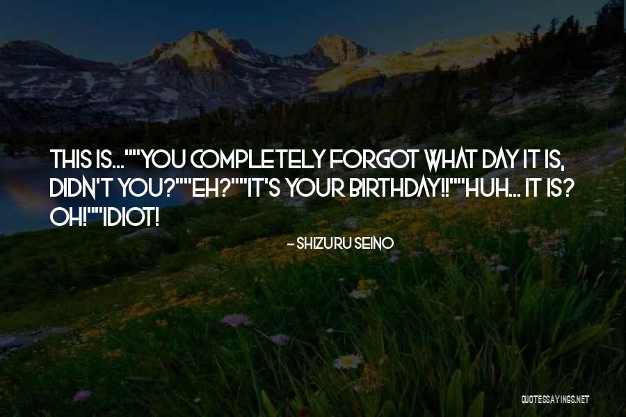 Birthday Present Quotes By Shizuru Seino Birthday Present Quotes By Shizuru Seino