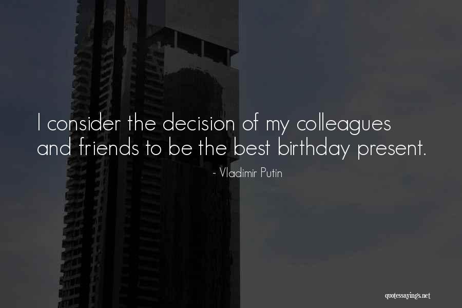 Birthday Present Quotes By Vladimir Putin