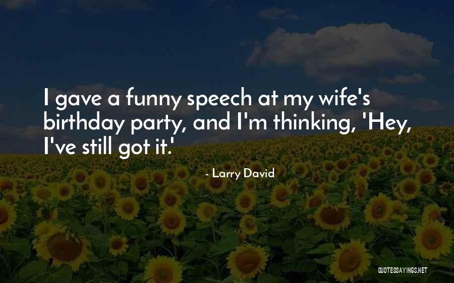 Birthday Quotes By Larry David