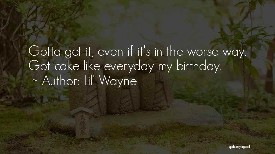 Birthday Quotes By Lil' Wayne