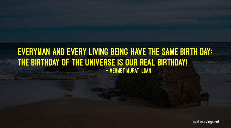 Birthday Quotes By Mehmet Murat Ildan