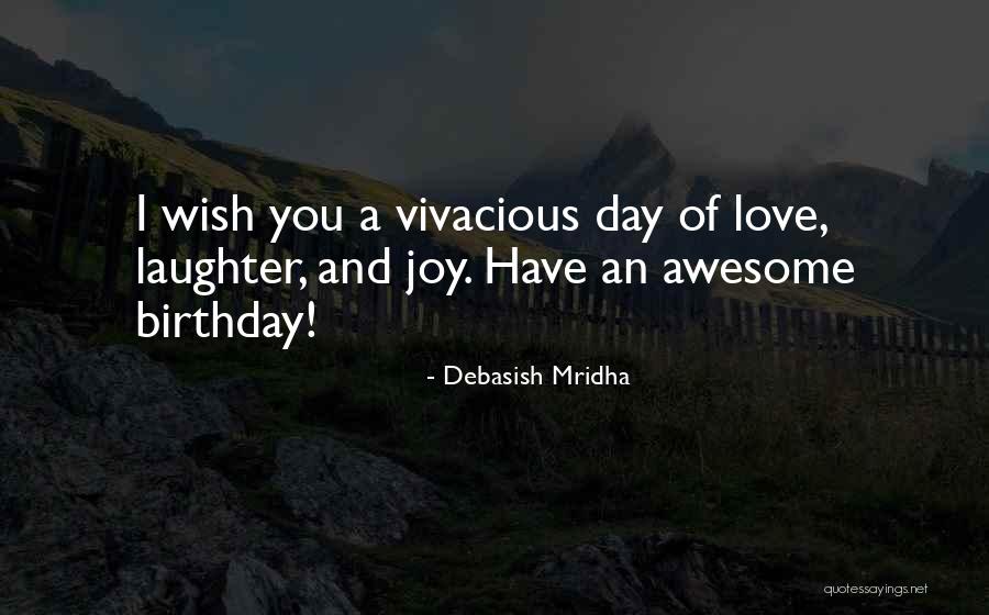 Birthday Quotes Quotes By Debasish Mridha