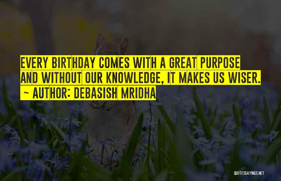 Birthday Quotes Quotes By Debasish Mridha
