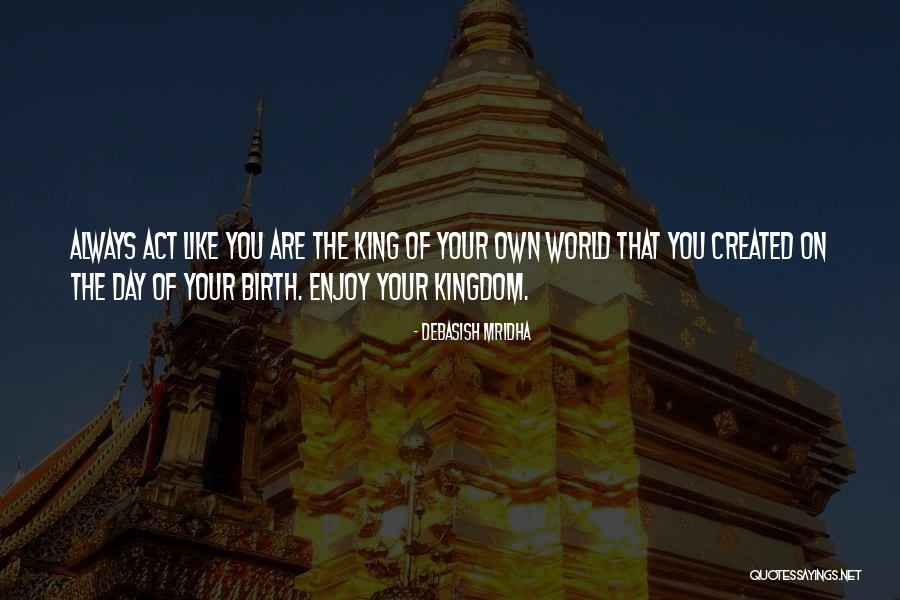 Birthday Quotes Quotes By Debasish Mridha