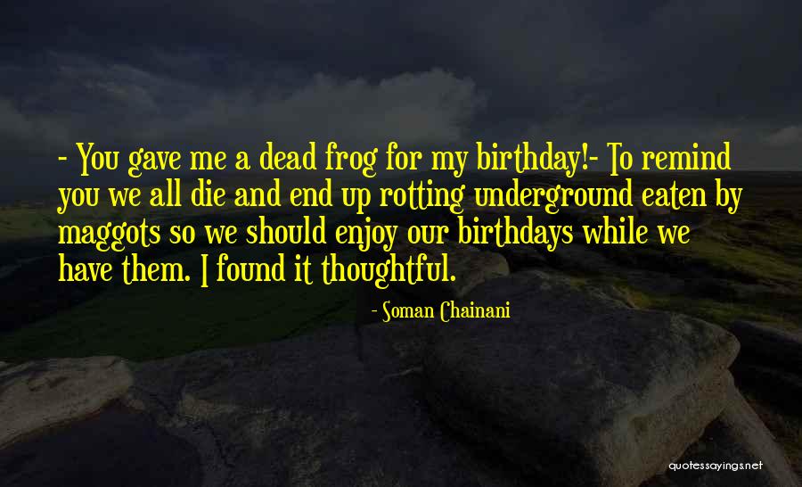 Birthday Quotes Quotes By Soman Chainani