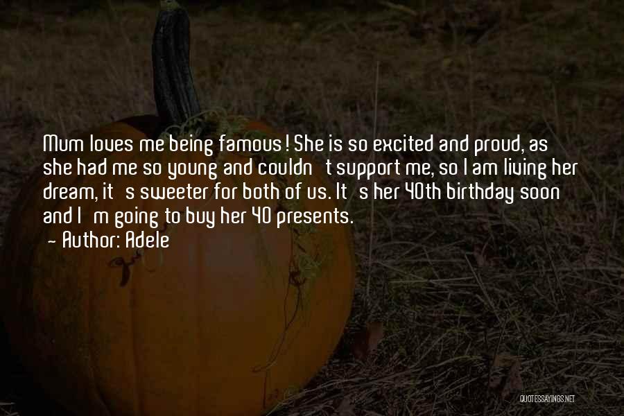 Birthday Soon Quotes By Adele