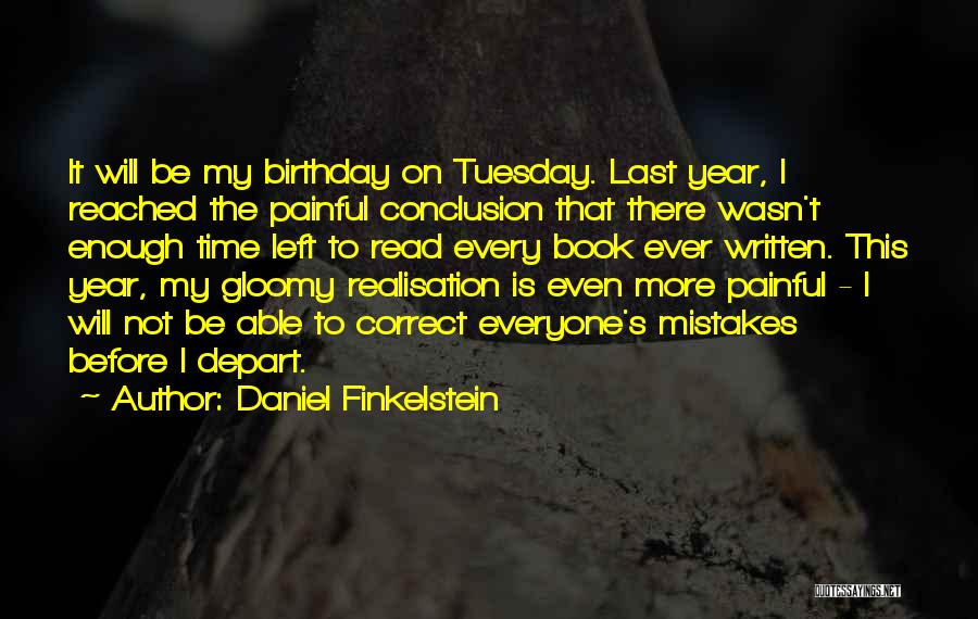 Birthday Soon Quotes By Daniel Finkelstein