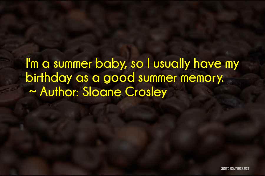 Birthday Soon Quotes By Sloane Crosley