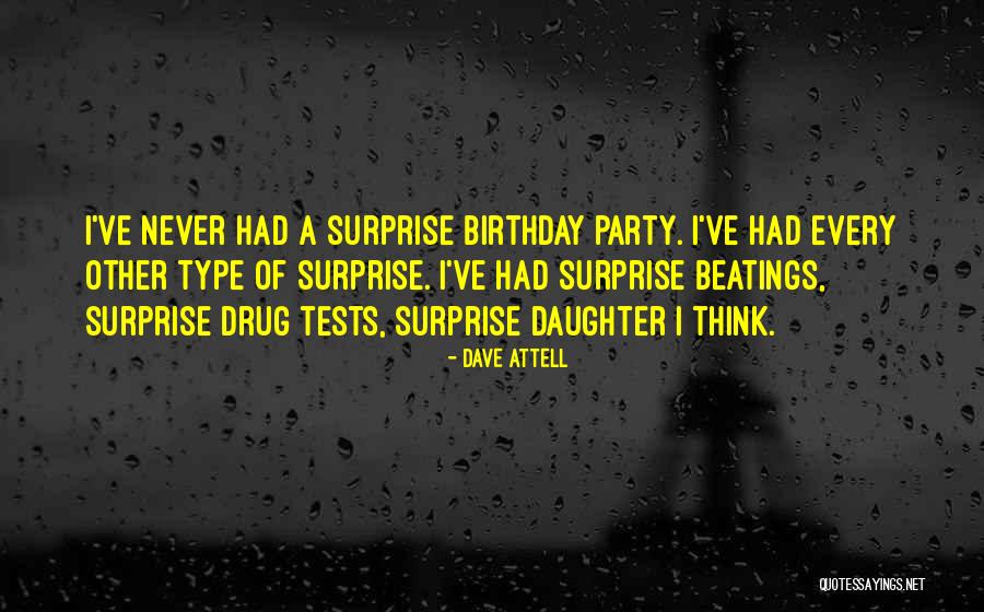 Birthday Surprise Ever Quotes By Dave Attell Birthday Surprise Ever Quotes By Dave Attell
