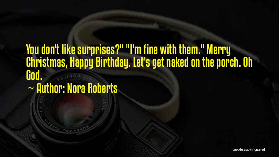 Birthday Surprises Quotes By Nora Roberts