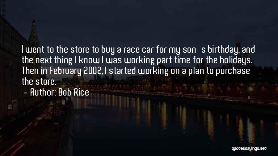 Birthday To A Son Quotes By Bob Rice