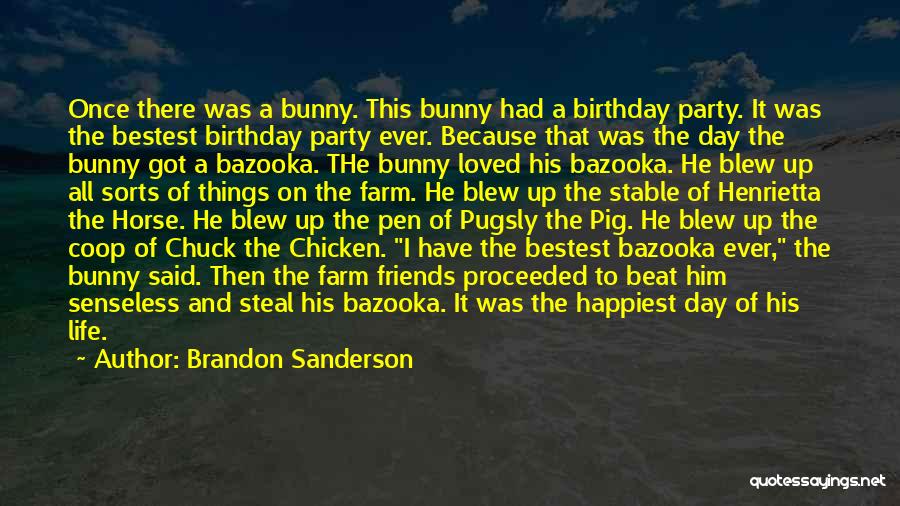 Birthday To Friends Quotes By Brandon Sanderson