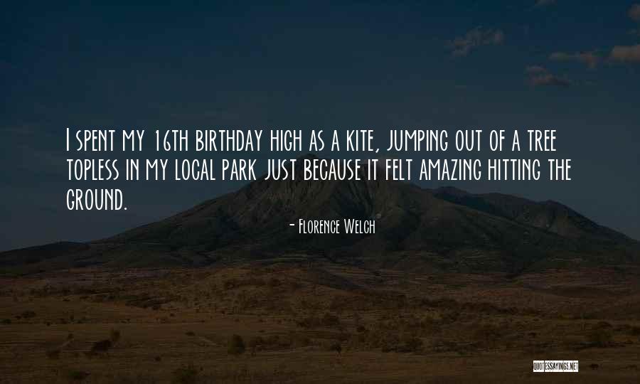 Birthday Well Spent Quotes By Florence Welch