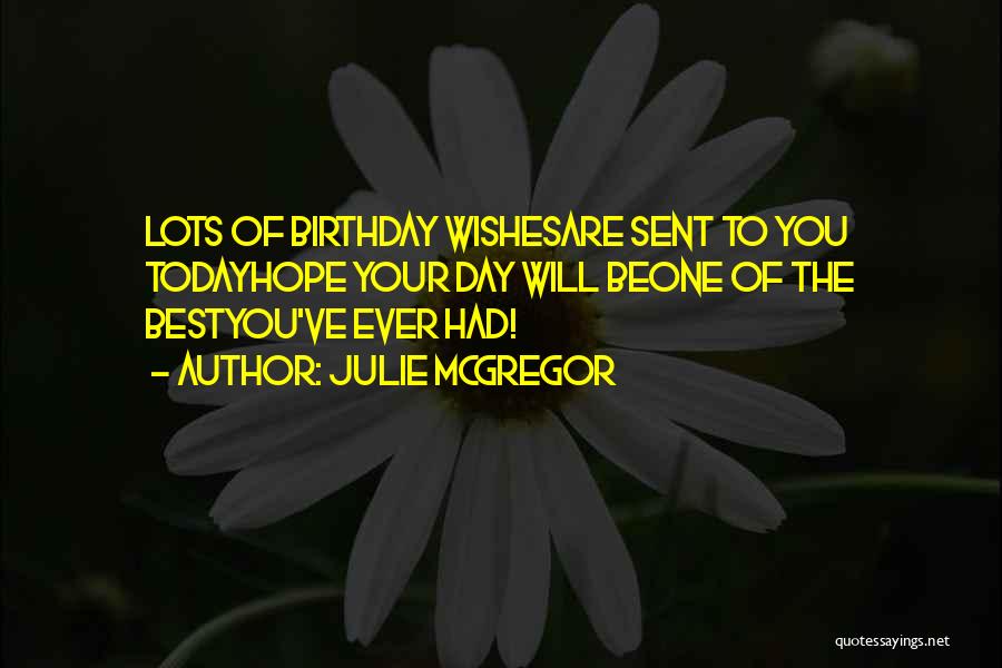 Birthday Well Wishes Quotes By Julie McGregor