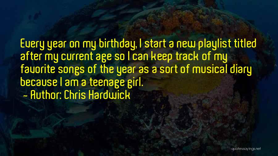 Birthday Wish For A Girl Quotes By Chris Hardwick