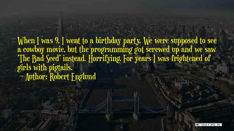 Birthday Wish For A Girl Quotes By Robert Englund