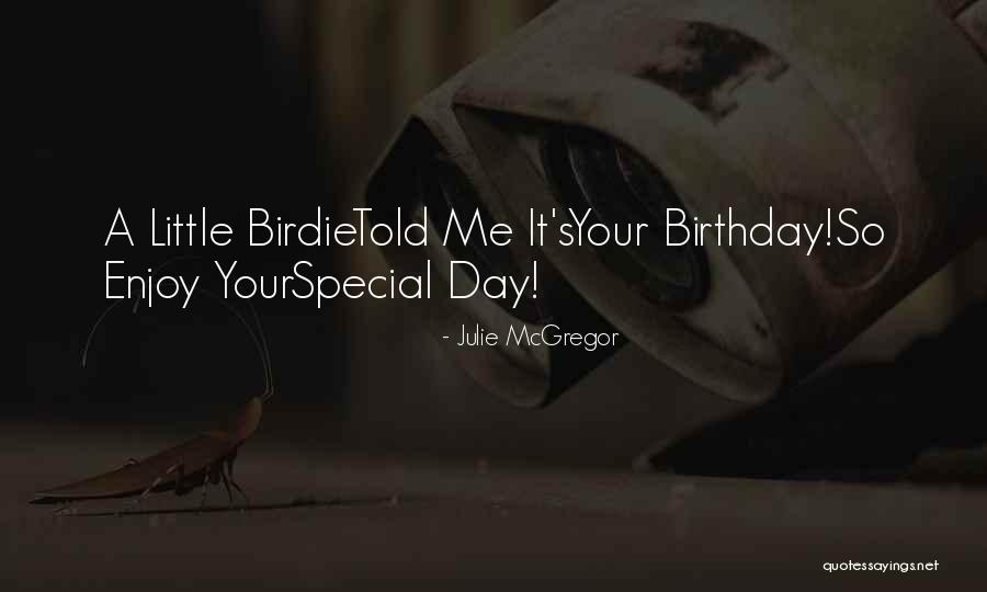 Birthday Wish For Special One Quotes By Julie McGregor Birthday Wish For Special One Quotes By Julie McGregor