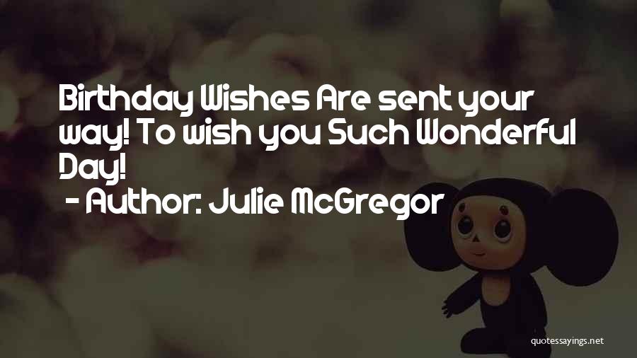 Birthday Wishes For Yourself Quotes By Julie McGregor