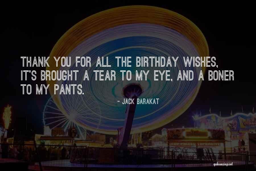 Birthday Wishes Quotes By Jack Barakat Birthday Wishes Quotes By Jack Barakat