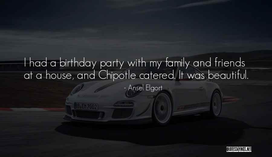 Birthday With Family Quotes By Ansel Elgort Birthday With Family Quotes By Ansel Elgort