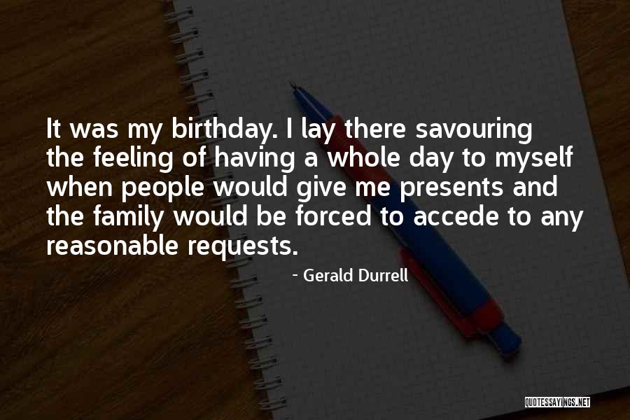 Birthday With Family Quotes By Gerald Durrell Birthday With Family Quotes By Gerald Durrell